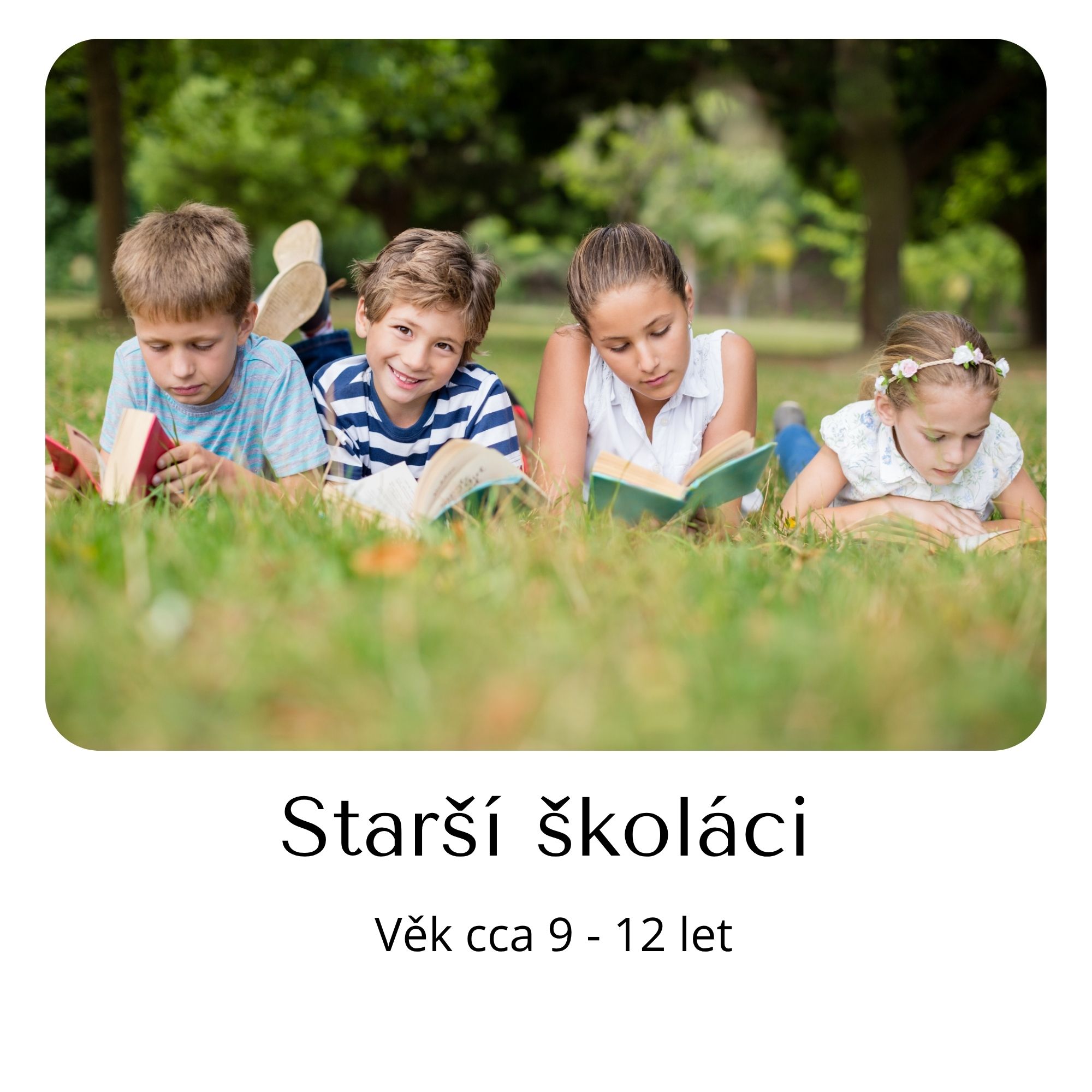 Starší školáci (cca 9 - 12 let)