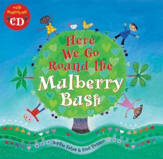 Here We Go Round the Mulberry Bush 